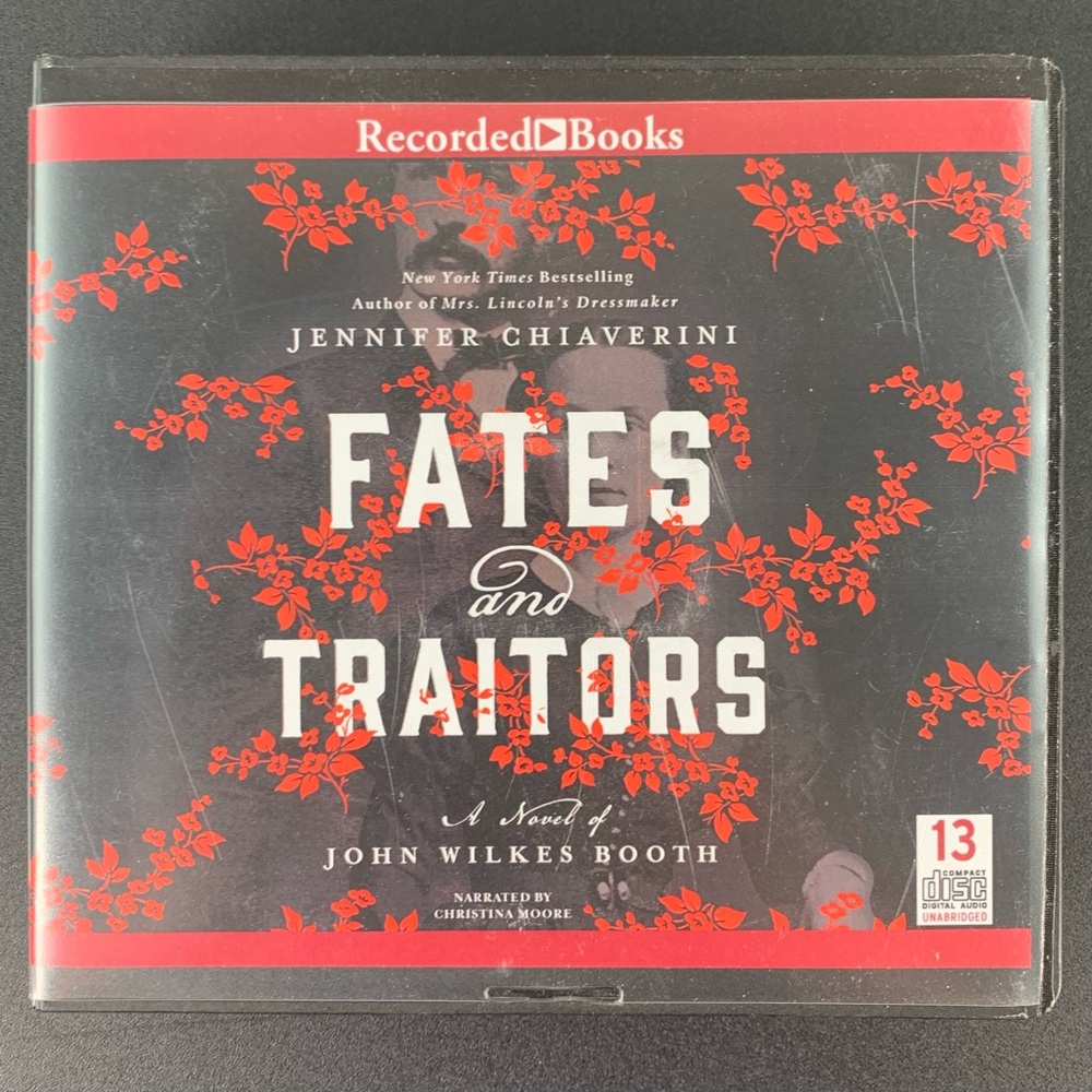 Fates and Traitors: A Novel of John Wilkes Booth by Jennifer Chiaverini.